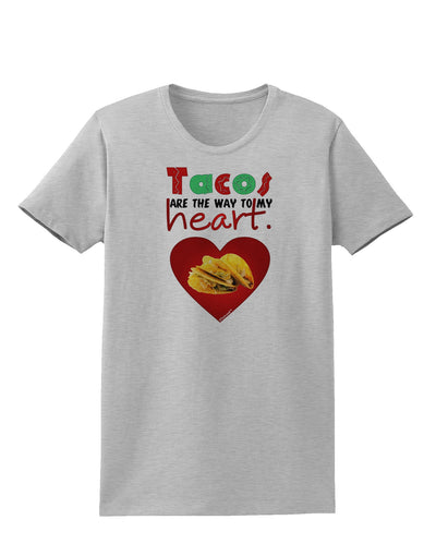 Tacos Are the Way To My Heart Womens T-Shirt-Womens T-Shirt-TooLoud-AshGray-X-Small-Davson Sales