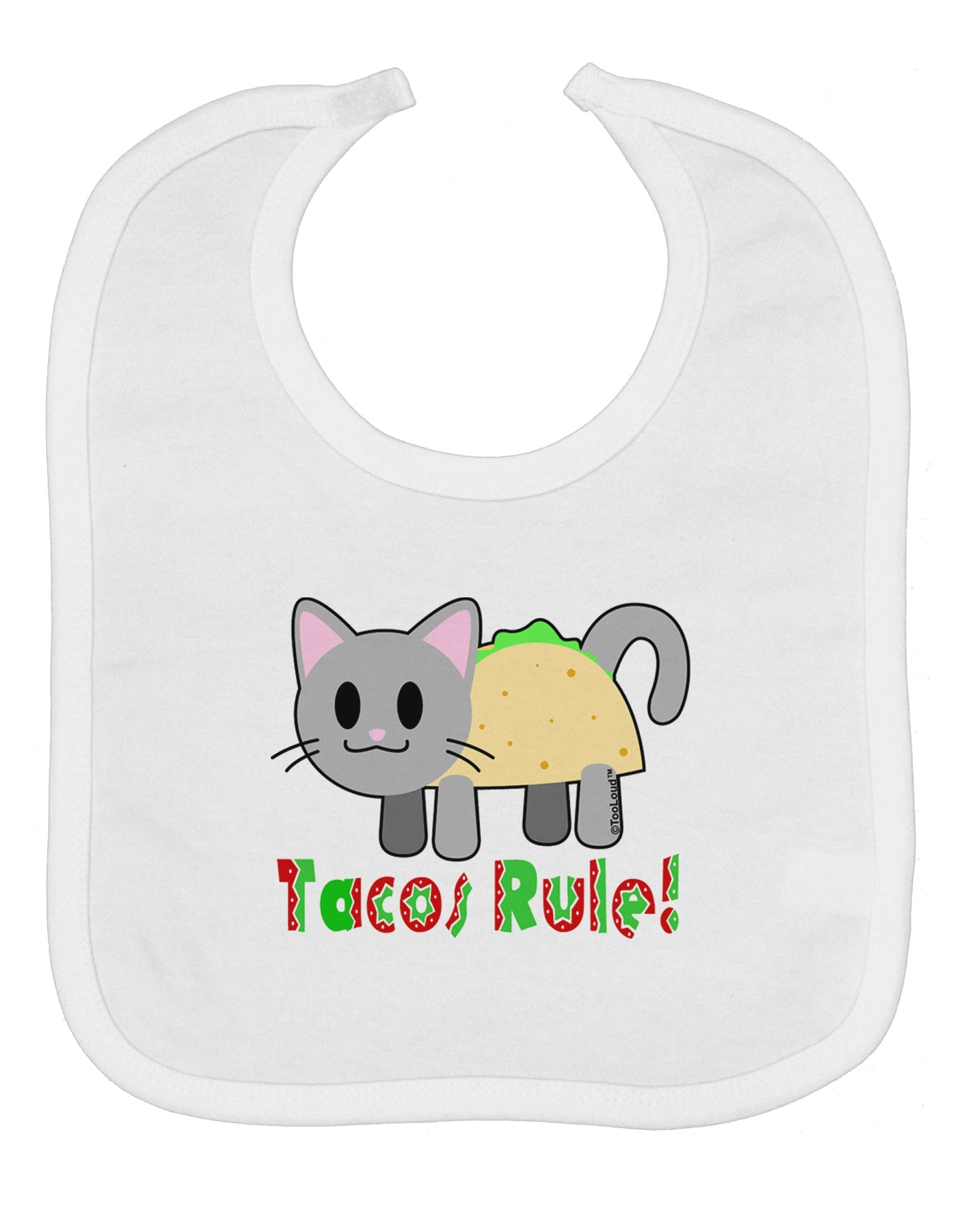 Tacos Rule Taco Cat Design Baby Bib by TooLoud