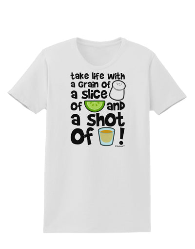 Take Life with a Grain of Salt and a Shot of Tequila Womens T-Shirt by TooLoud-Womens T-Shirt-TooLoud-White-X-Small-Davson Sales