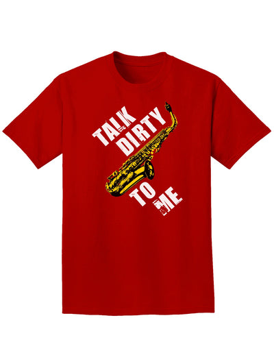 Talk Dirty To Me Saxophone Adult Dark T-Shirt-Mens T-Shirt-TooLoud-Red-Small-Davson Sales