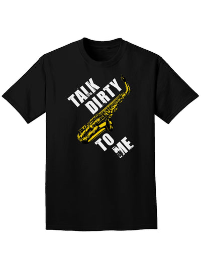 Talk Dirty To Me Saxophone Adult Dark T-Shirt-Mens T-Shirt-TooLoud-Black-Small-Davson Sales