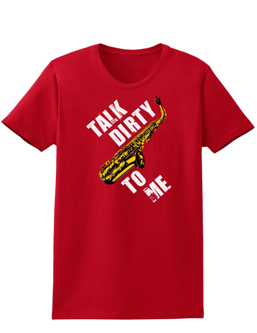 Talk Dirty To Me Saxophone Womens Dark T-Shirt-TooLoud-Black-X-Small-Davson Sales