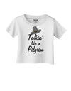 Talkin Like a Pilgrim Infant T-Shirt-Infant T-Shirt-TooLoud-White-06-Months-Davson Sales