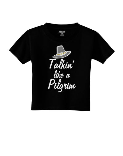 Talkin Like a Pilgrim Toddler T-Shirt-Toddler T-shirt-TooLoud-Black-2T-Davson Sales