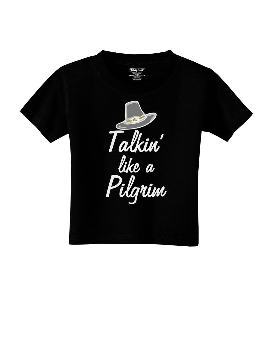 Talkin Like a Pilgrim Toddler T-Shirt-Toddler T-shirt-TooLoud-White-2T-Davson Sales