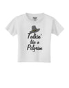 Talkin Like a Pilgrim Toddler T-Shirt-Toddler T-shirt-TooLoud-White-2T-Davson Sales
