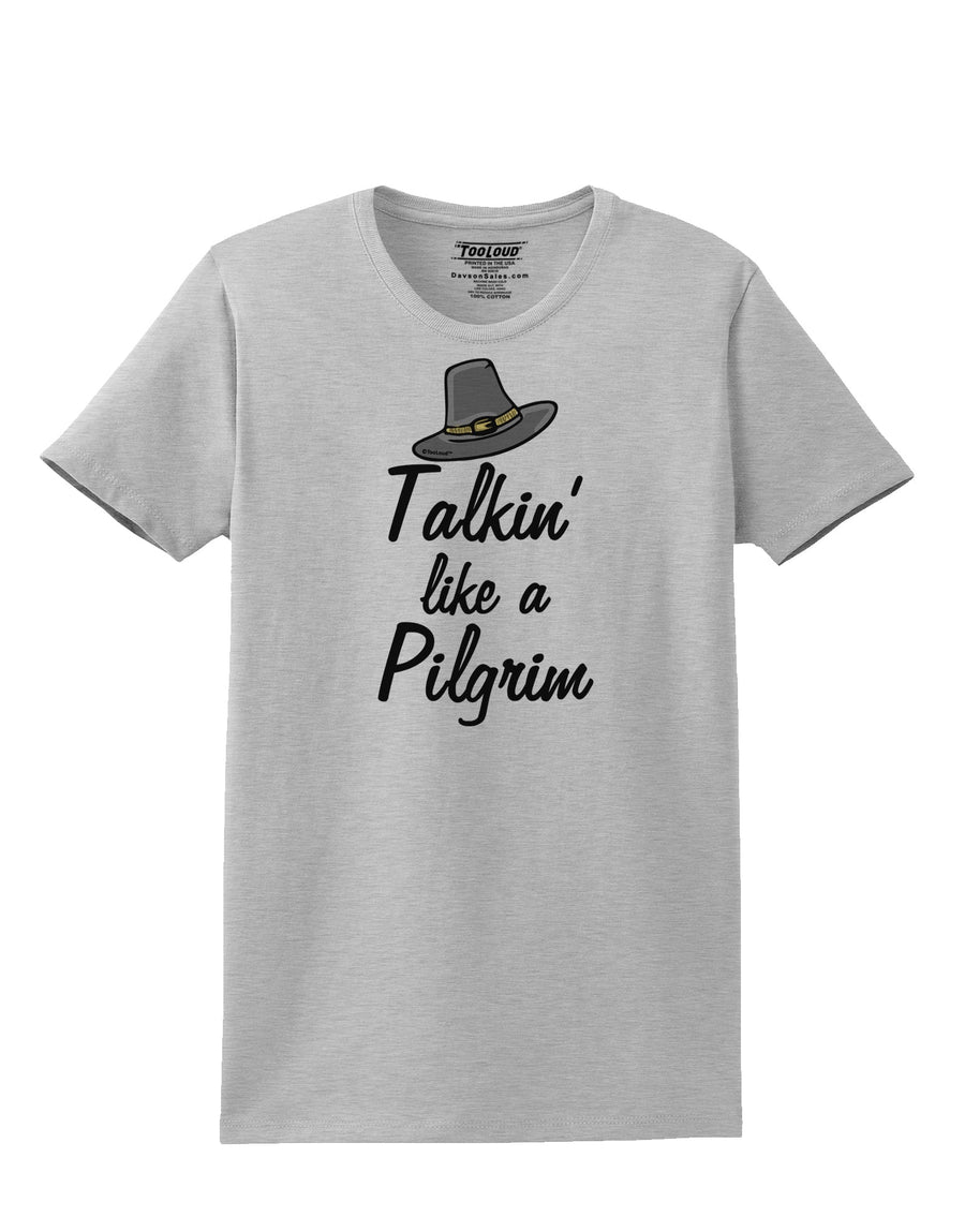 Talkin Like a Pilgrim Womens T-Shirt-Womens T-Shirt-TooLoud-White-X-Small-Davson Sales