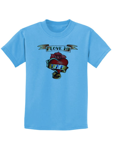 Tattoo Heart I Love My Dad Childrens T-Shirt-Childrens T-Shirt-TooLoud-Aquatic-Blue-X-Small-Davson Sales