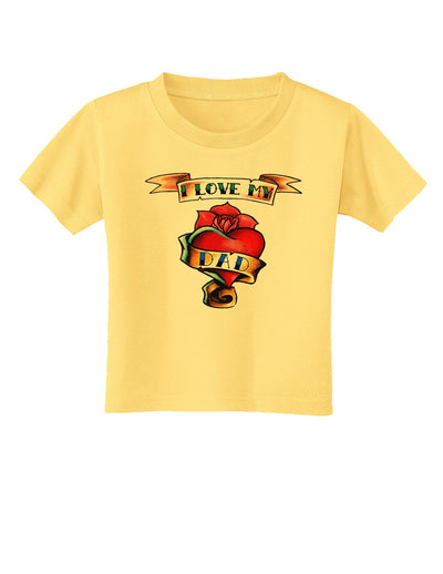 Tattoo Heart I Love My Dad Toddler T-Shirt-Toddler T-Shirt-TooLoud-Daffodil-Yellow-2T-Davson Sales