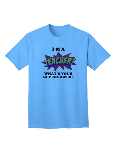 Teacher - Superpower Adult T-Shirt-unisex t-shirt-TooLoud-Aquatic-Blue-Small-Davson Sales