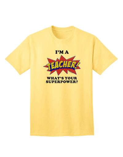 Teacher - Superpower Adult T-Shirt-unisex t-shirt-TooLoud-Yellow-Small-Davson Sales