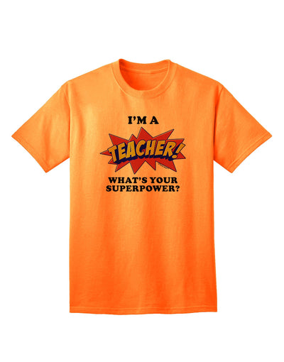 Teacher - Superpower Adult T-Shirt-unisex t-shirt-TooLoud-Neon-Orange-Small-Davson Sales