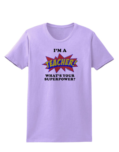 Teacher - Superpower Womens T-Shirt-Womens T-Shirt-TooLoud-Lavender-X-Small-Davson Sales