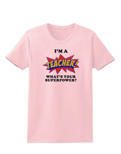 Teacher - Superpower Womens T-Shirt-Womens T-Shirt-TooLoud-PalePink-X-Small-Davson Sales