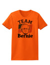 Team Bernie Womens T-Shirt-Womens T-Shirt-TooLoud-Orange-X-Small-Davson Sales