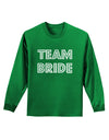 Team Bride Adult Long Sleeve Dark T-Shirt-TooLoud-Kelly-Green-Small-Davson Sales
