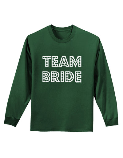 Team Bride Adult Long Sleeve Dark T-Shirt-TooLoud-Dark-Green-Small-Davson Sales