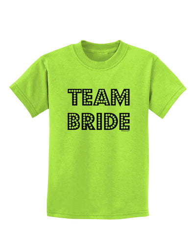 Team Bride Childrens T-Shirt-Childrens T-Shirt-TooLoud-Lime-Green-X-Small-Davson Sales