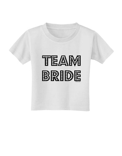 Team Bride Toddler T-Shirt-Toddler T-Shirt-TooLoud-White-2T-Davson Sales