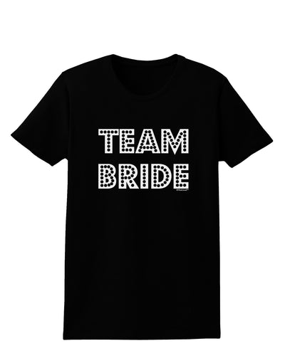 Team Bride Womens Dark T-Shirt-TooLoud-Black-X-Small-Davson Sales