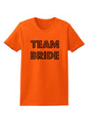 Team Bride Womens T-Shirt-Womens T-Shirt-TooLoud-Orange-X-Small-Davson Sales