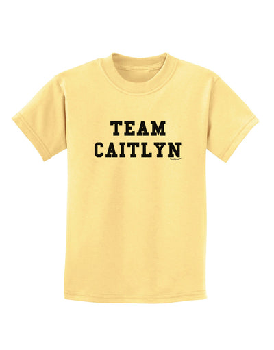 Team Caitlyn Childrens T-Shirt-Childrens T-Shirt-TooLoud-Daffodil-Yellow-X-Small-Davson Sales