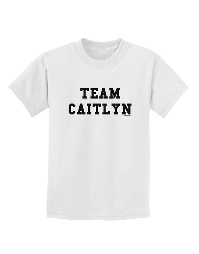 Team Caitlyn Childrens T-Shirt-Childrens T-Shirt-TooLoud-White-X-Small-Davson Sales