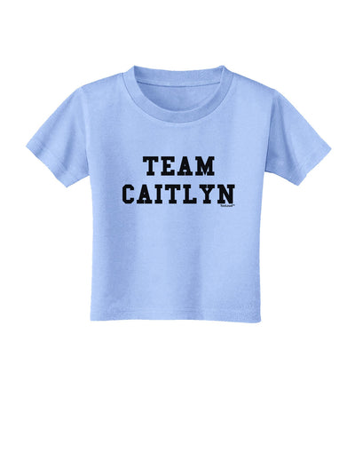 Team Caitlyn Toddler T-Shirt-Toddler T-Shirt-TooLoud-Aquatic-Blue-2T-Davson Sales