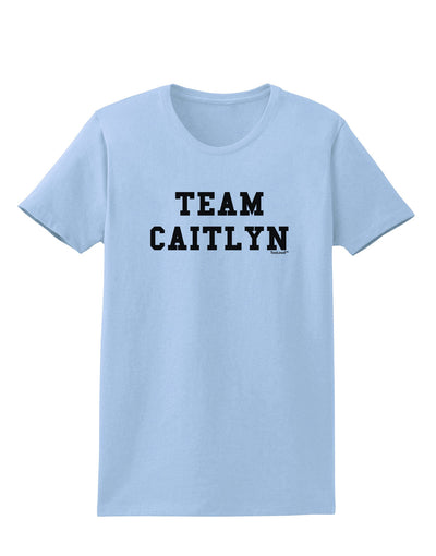 Team Caitlyn Womens T-Shirt-Womens T-Shirt-TooLoud-Light-Blue-X-Small-Davson Sales