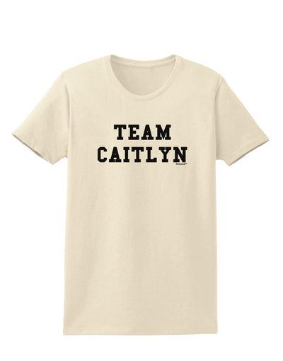 Team Caitlyn Womens T-Shirt-Womens T-Shirt-TooLoud-Natural-X-Small-Davson Sales