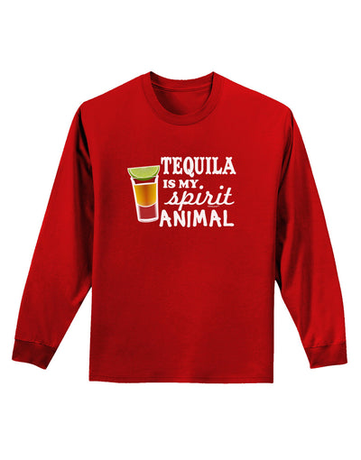 Tequila Is My Spirit Animal Adult Long Sleeve Dark T-Shirt-TooLoud-Red-Small-Davson Sales