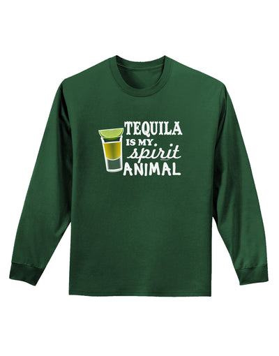 Tequila Is My Spirit Animal Adult Long Sleeve Dark T-Shirt-TooLoud-Dark-Green-Small-Davson Sales