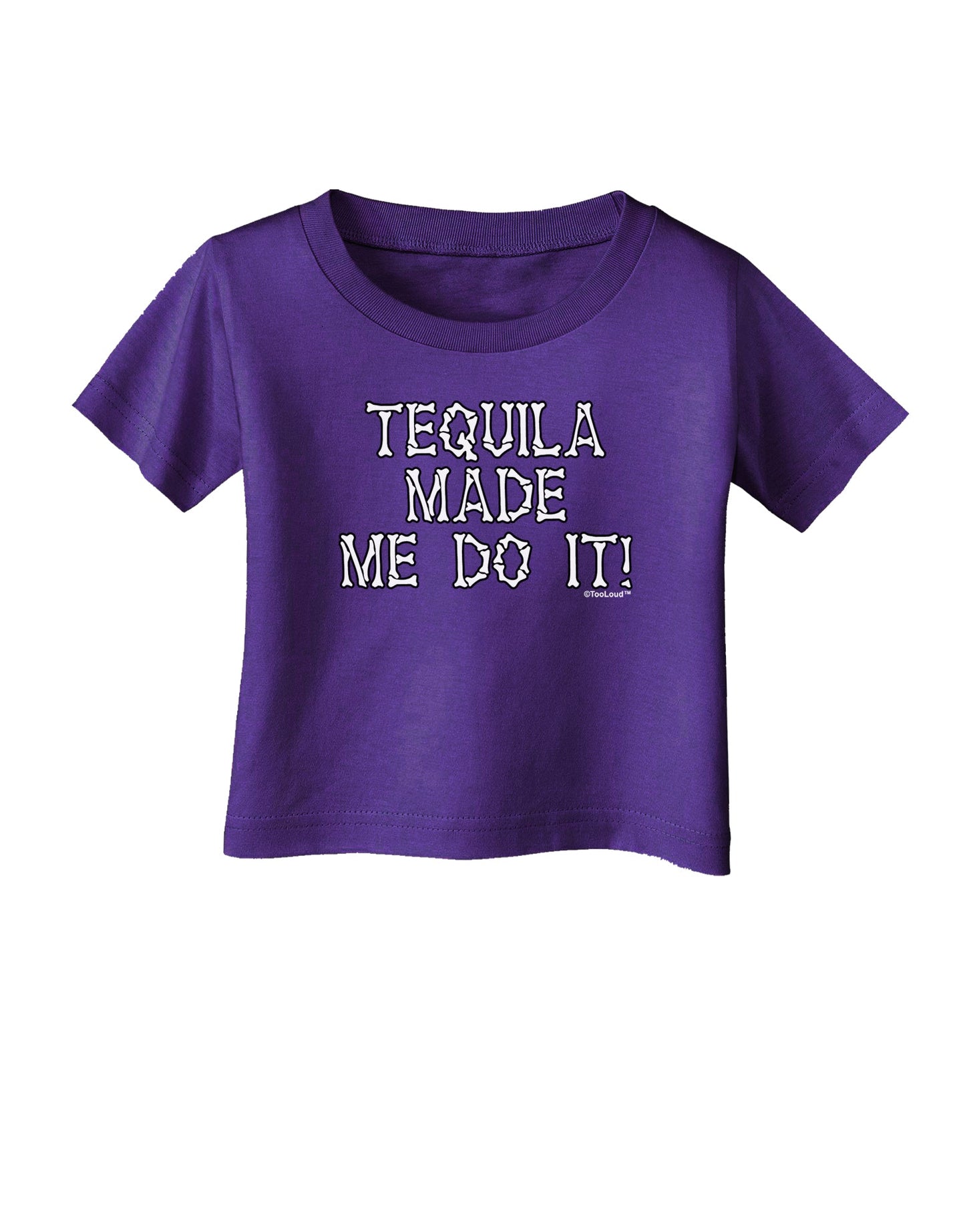 Tequila Made Me Do It - Bone Text Infant T-Shirt Dark by TooLoud-Infant T-Shirt-TooLoud-Purple-06-Months-Davson Sales