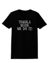 Tequila Made Me Do It - Bone Text Womens Dark T-Shirt by TooLoud-Womens T-Shirt-TooLoud-Black-X-Small-Davson Sales