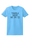 Tequila Made Me Do It - Bone Text Womens T-Shirt by TooLoud-Womens T-Shirt-TooLoud-Aquatic-Blue-X-Small-Davson Sales