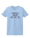 Tequila Made Me Do It - Bone Text Womens T-Shirt by TooLoud-Womens T-Shirt-TooLoud-Light-Blue-X-Small-Davson Sales