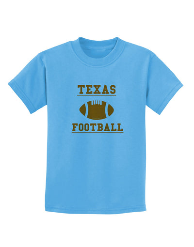 Texas Football Childrens T-Shirt by TooLoud-TooLoud-Aquatic-Blue-X-Small-Davson Sales