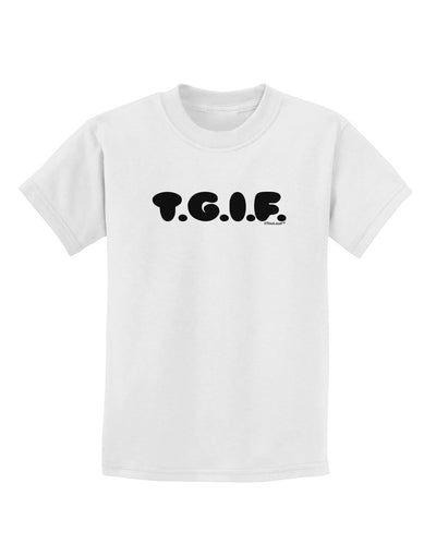 Thank God It's Friday - TGIF Childrens T-Shirt by TooLoud-Childrens T-Shirt-TooLoud-White-X-Small-Davson Sales