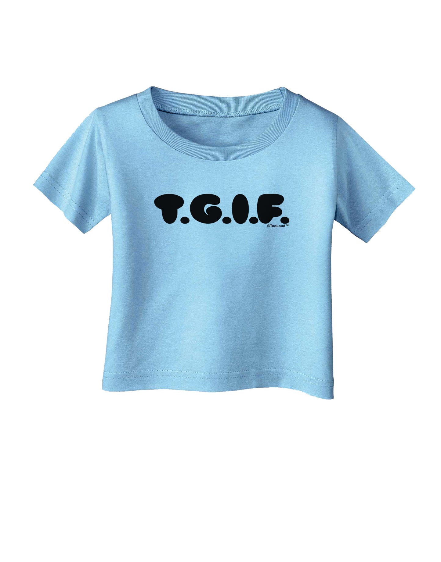 Thank God It's Friday - TGIF Infant T-Shirt by TooLoud-Infant T-Shirt-TooLoud-Aquatic-Blue-06-Months-Davson Sales