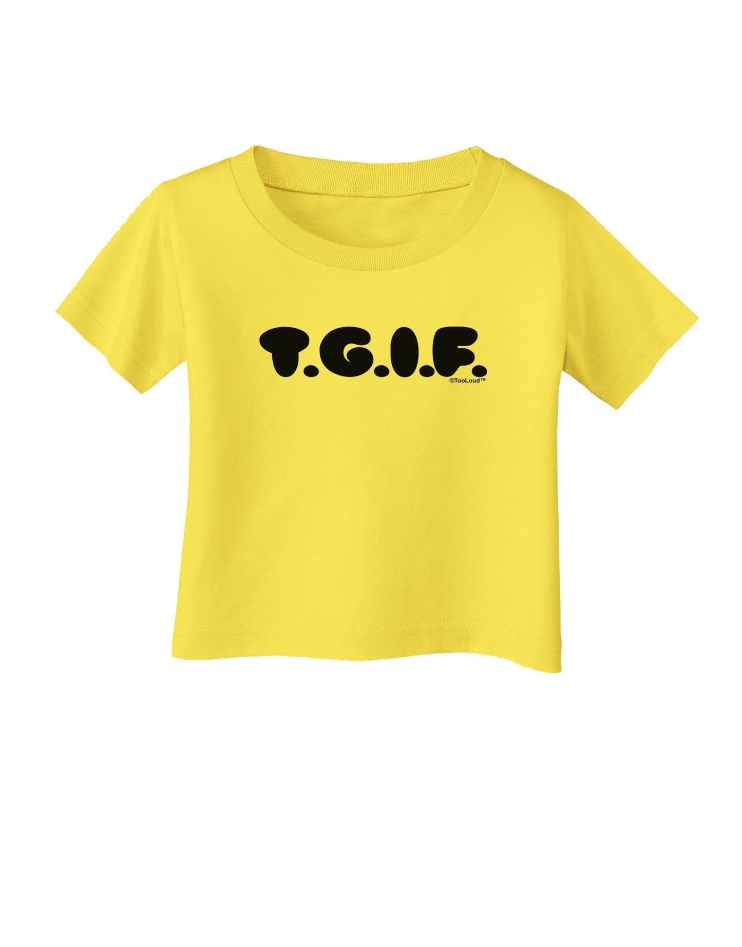 Thank God It's Friday - TGIF Infant T-Shirt by TooLoud-Infant T-Shirt-TooLoud-Yellow-06-Months-Davson Sales