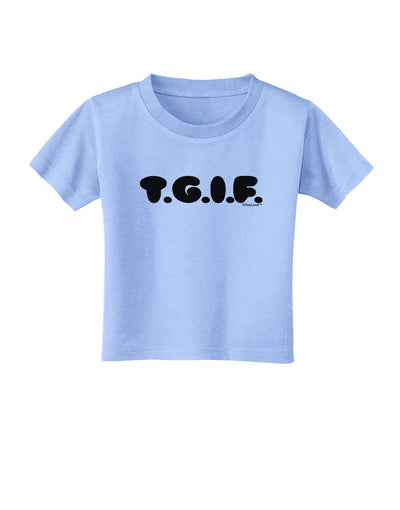 Thank God It's Friday - TGIF Toddler T-Shirt by TooLoud-Toddler T-Shirt-TooLoud-Aquatic-Blue-2T-Davson Sales