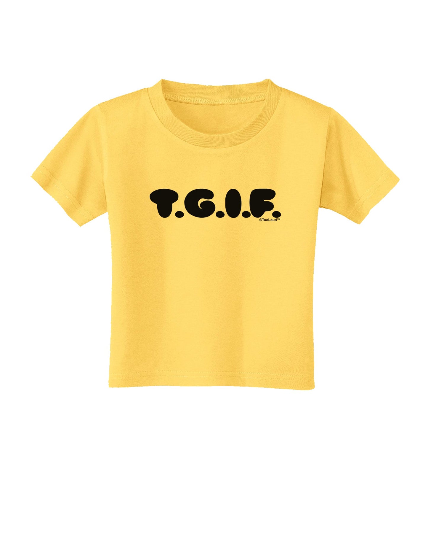 Thank God It's Friday - TGIF Toddler T-Shirt by TooLoud-Toddler T-Shirt-TooLoud-Yellow-2T-Davson Sales