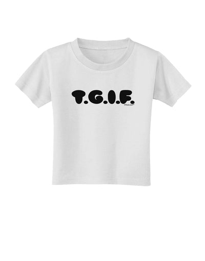 Thank God It's Friday - TGIF Toddler T-Shirt by TooLoud-Toddler T-Shirt-TooLoud-White-2T-Davson Sales