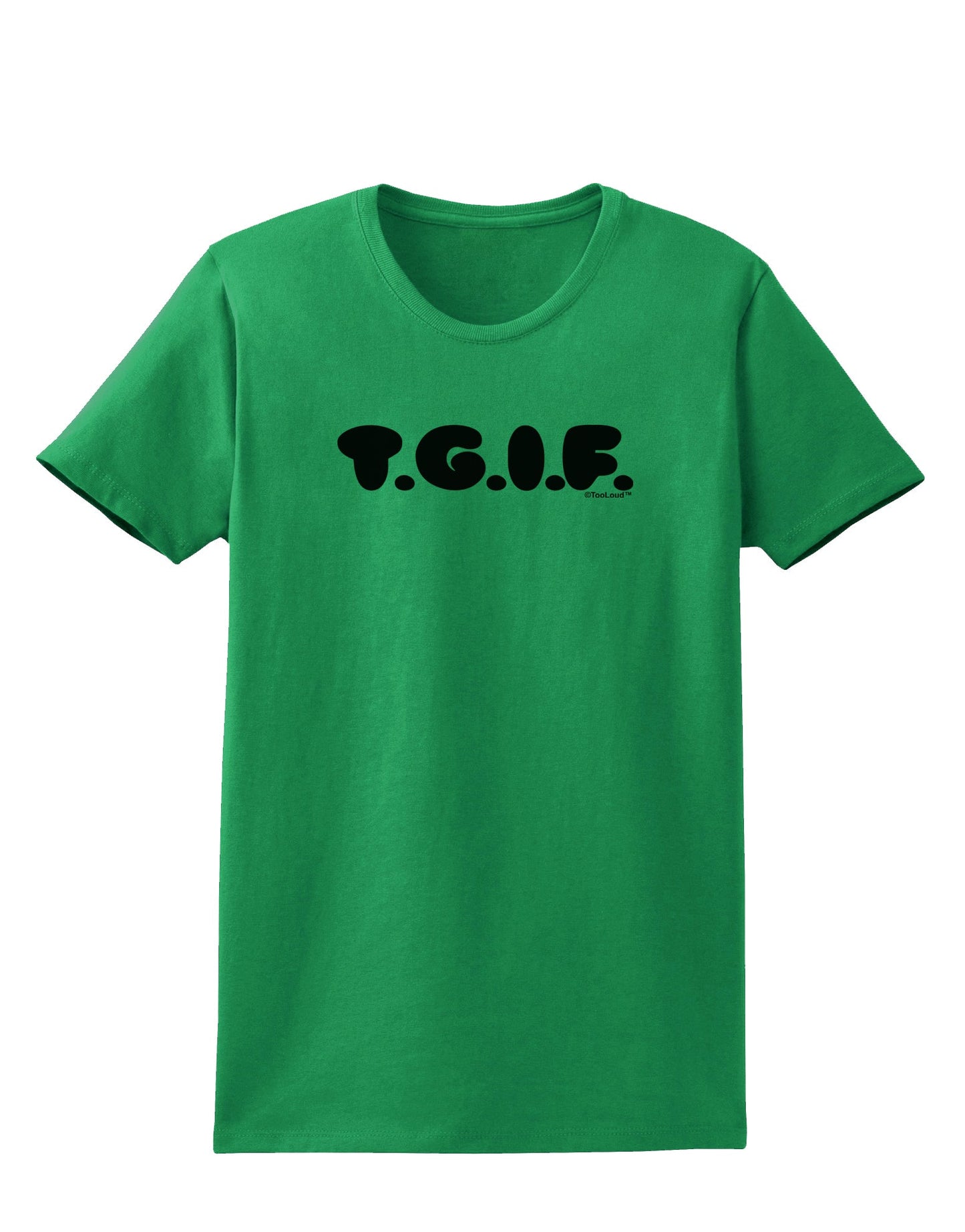 Thank God It's Friday - TGIF Womens T-Shirt by TooLoud-Womens T-Shirt-TooLoud-Kelly-Green-X-Small-Davson Sales