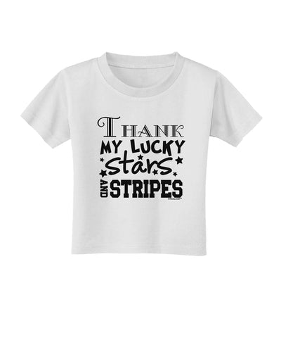 Thank My Lucky Stars and Stripes Toddler T-Shirt by TooLoud-Toddler T-Shirt-TooLoud-White-2T-Davson Sales