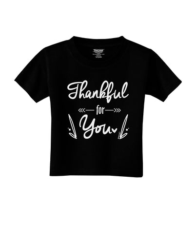 Thankful for you Dark Toddler T-Shirt Dark Black 4T Tooloud