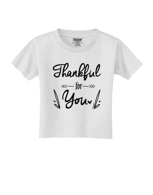 Thankful for you Toddler T-Shirt-Toddler T-shirt-TooLoud-White-2T-Davson Sales