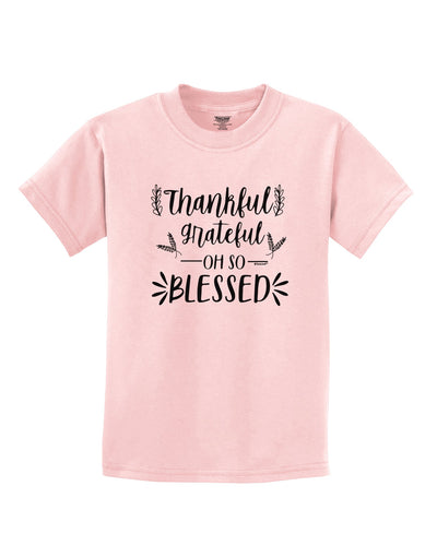 Thankful grateful oh so blessed Childrens T-Shirt-Childrens T-Shirt-TooLoud-PalePink-X-Small-Davson Sales
