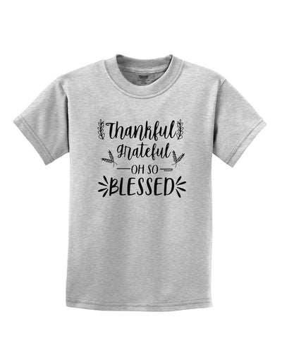 Thankful grateful oh so blessed Childrens T-Shirt-Childrens T-Shirt-TooLoud-AshGray-X-Small-Davson Sales