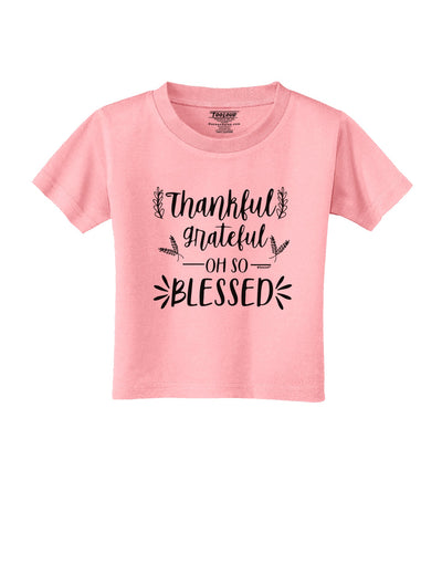 Thankful grateful oh so blessed Toddler T-Shirt-Toddler T-shirt-TooLoud-Candy-Pink-2T-Davson Sales